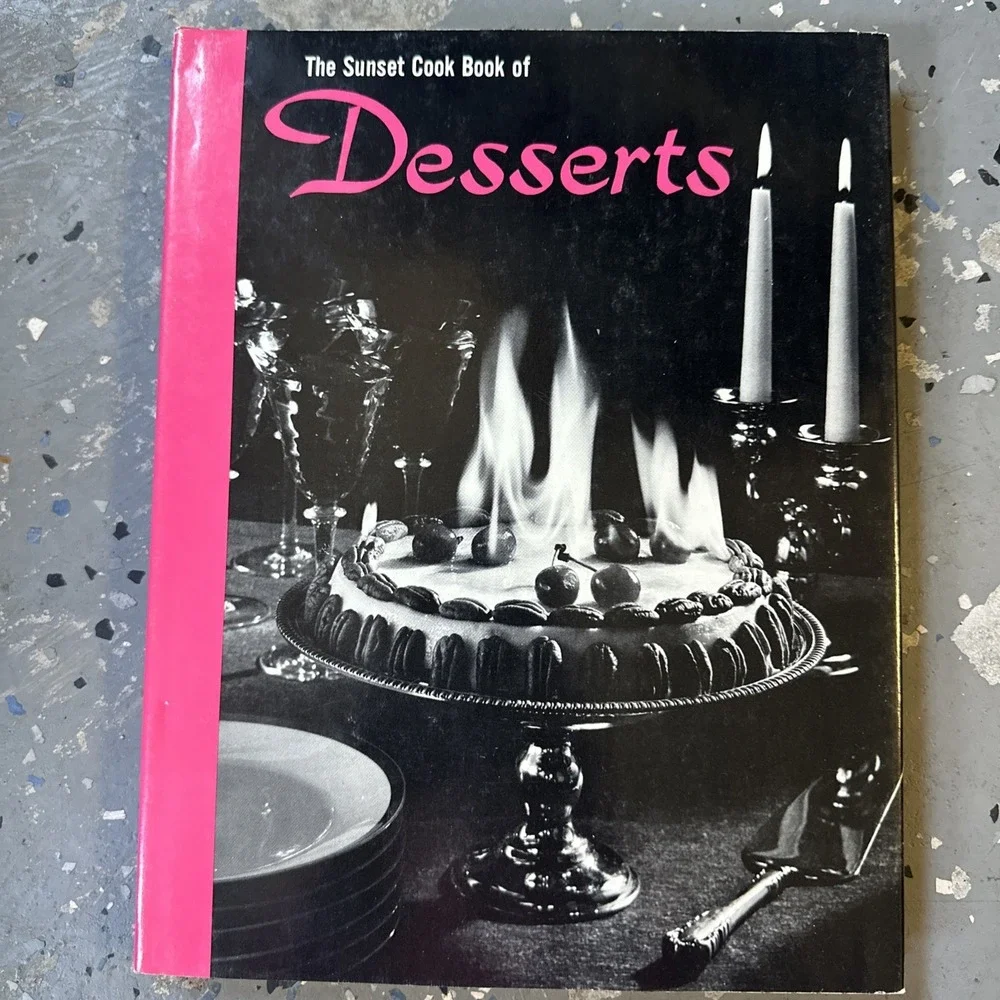 The Sunset Cook Book of Desserts HCDJ 1963 Cookbook Recipes Vintage Cooking Food